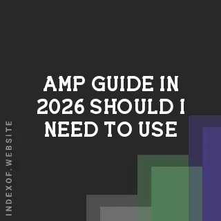 AMP guide in 2026 should i need to use?